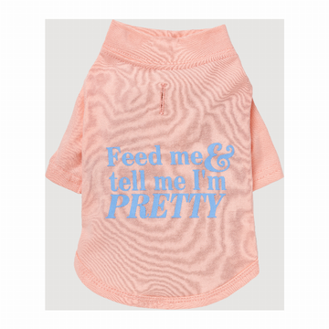 The Essential T-Shirt - Feed Me & Tell Me I'm Pretty